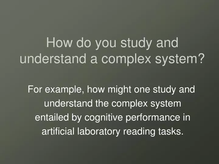 how do you study and understand a complex system