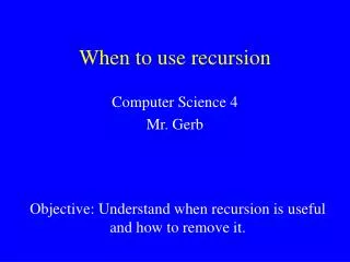 When to use recursion