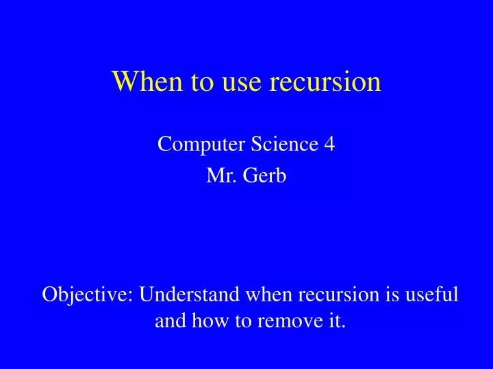 when to use recursion