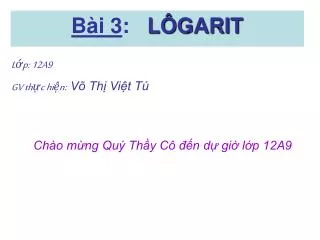 Lớp: 12A9 GV thực hiện: Võ Thị Việt Tú