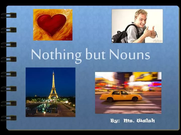 nothing but nouns