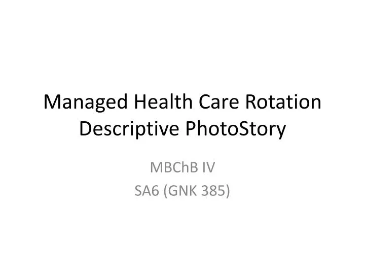 managed health care rotation descriptive photostory