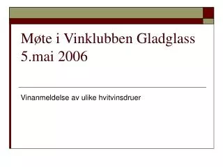 Møte i Vinklubben Gladglass 5.mai 2006