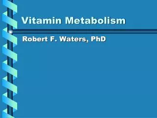 Vitamin Metabolism