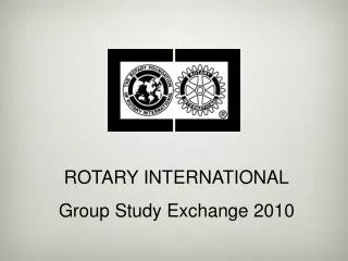 ROTARY INTERNATIONAL Group Study Exchange 2010