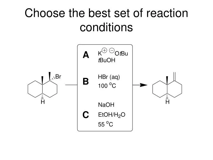 choose the best set of reaction conditions