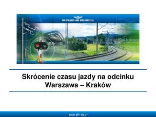 Skrócenie czasu jazdy na odcinku Warszawa – Kraków