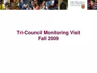 Tri-Council Monitoring Visit Fall 2009