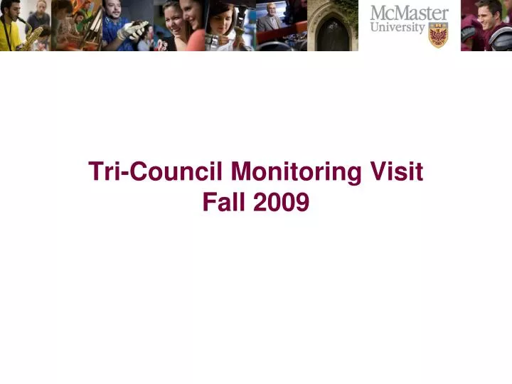 tri council monitoring visit fall 2009