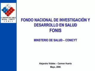 FONDO NACIONAL DE INVESTIGACIÓN Y DESARROLLO EN SALUD FONIS MINSTERIO DE SALUD – CONICYT
