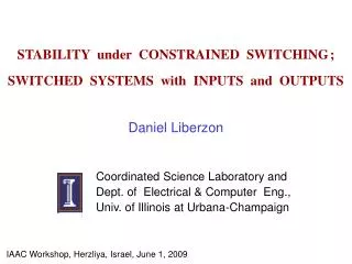 STABILITY under CONSTRAINED SWITCHING ; SWITCHED SYSTEMS with INPUTS and OUTPUTS