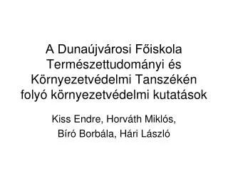 Kiss Endre, Horváth Miklós, Bíró Borbála, Hári László