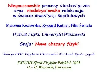 Marzena Kozłowska, Ryszard Kutner , Filip Świtała Wydział Fizyki, Uniwersytet Warszawski