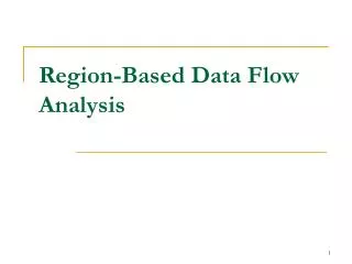 Region-Based Data Flow Analysis