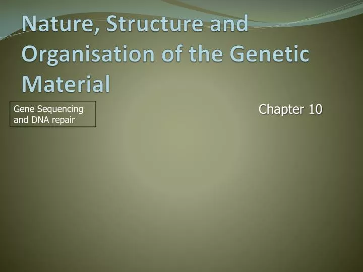 nature structure and organisation of the genetic m aterial