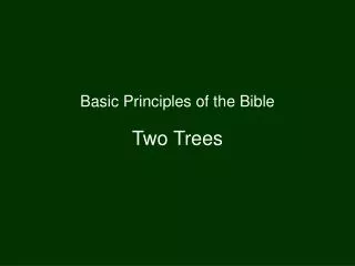 Basic Principles of the Bible Two Trees