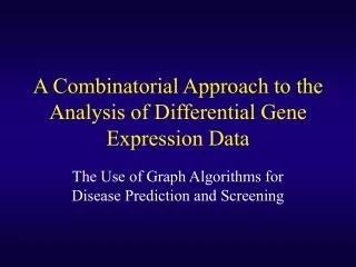 A Combinatorial Approach to the Analysis of Differential Gene Expression Data