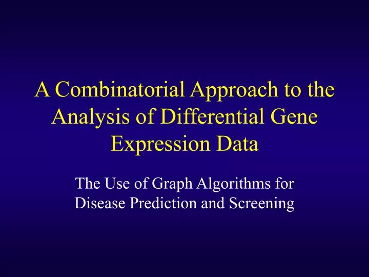 a combinatorial approach to the analysis of differential gene expression data