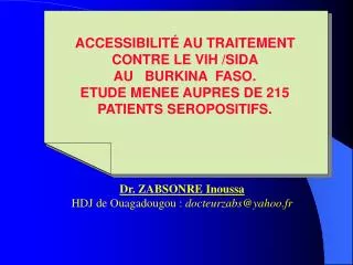 Dr. ZABSONRE Inoussa HDJ de Ouagadougou : docteurzabs@yahoo.fr