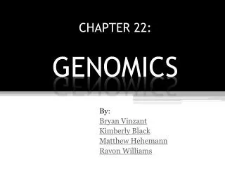 CHAPTER 22: GENOMICS