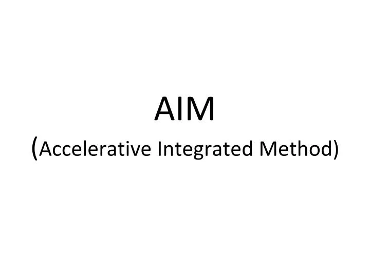 aim accelerative integrated method