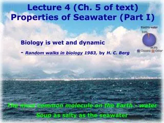 Lecture 4 (Ch. 5 of text) Properties of Seawater (Part I)