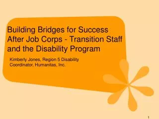 Building Bridges for Success After Job Corps - Transition Staff and the Disability Program