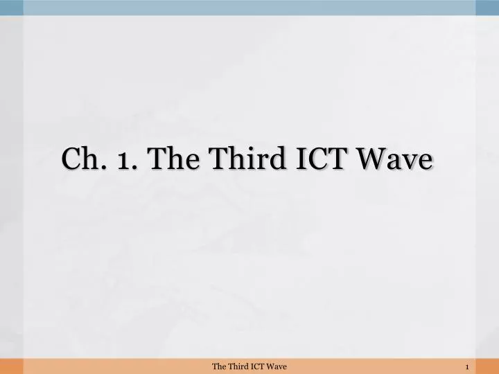 ch 1 the third ict wave