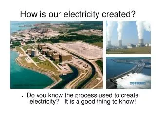 How is our electricity created?