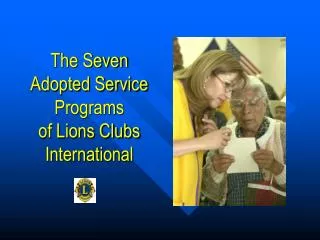 The Seven Adopted Service Programs of Lions Clubs International