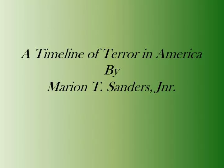 a timeline of terror in america by marion t sanders jnr