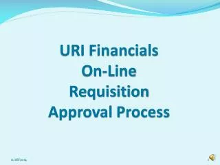URI Financials On-Line Requisition Approval Process