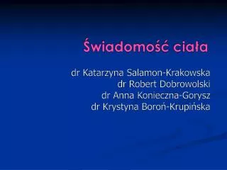 dr Katarzyna Salamon-Krakowska dr Robert Dobrowolski dr Anna Konieczna-Gorysz