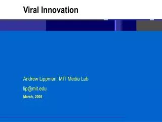 Andrew Lippman, MIT Media Lab lip@mit March, 2005