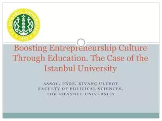 Boosting Entrepreneurship Culture Through Education. The Case of the Istanbul University