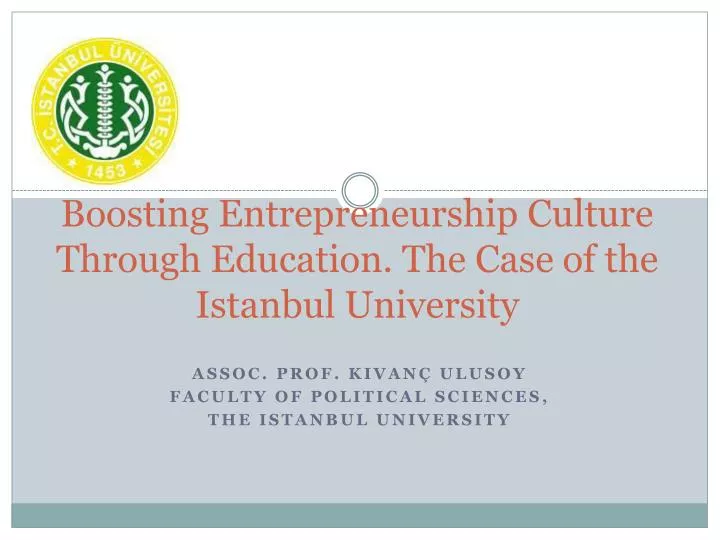 boosting entrepreneurship culture through education the case of the istanbul university