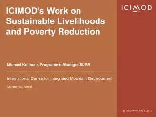 ICIMOD’s Work on Sustainable Livelihoods and Poverty Reduction
