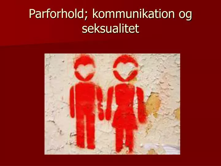 parforhold kommunikation og seksualitet