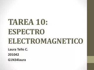 TAREA 10: ESPECTRO ELECTROMAGNETICO