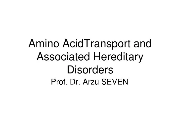 amino acidtransport and associated hereditary disorders