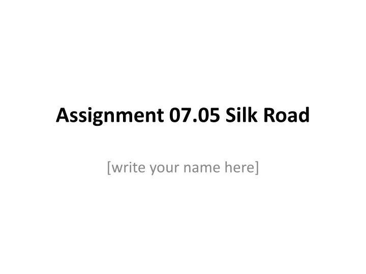 assignment 07 05 silk road