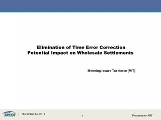Elimination of Time Error Correction Potential Impact on Wholesale Settlements
