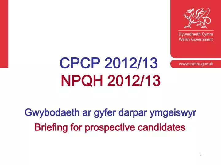 cpcp 2012 13 npqh 2012 13 gwybodaeth ar gyfer darpar ymgeiswyr briefing for prospective candidates