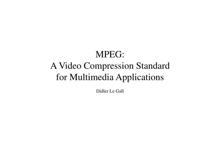 mpeg a video compression standard for multimedia applications didler le gall