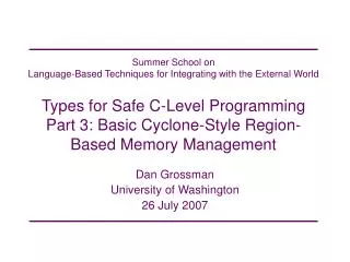 Dan Grossman University of Washington 26 July 2007