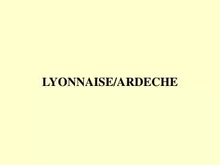 LYONNAISE/ARDECHE