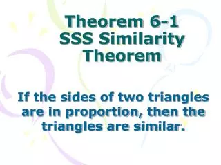 Theorem 6-1 SSS Similarity Theorem