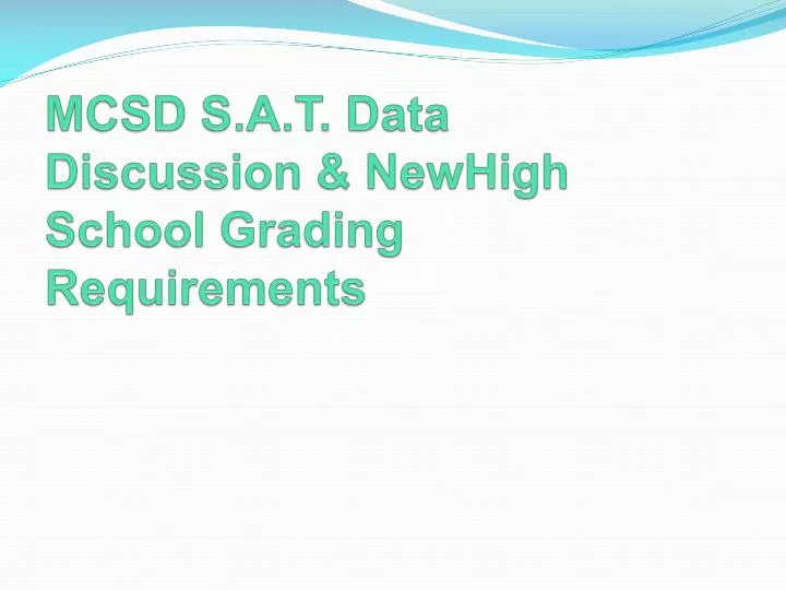 mcsd s a t data discussion newhigh school grading requirements