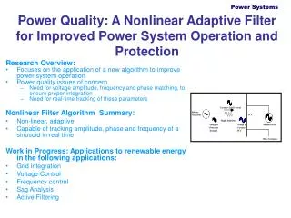 Power Quality: A Nonlinear Adaptive Filter for Improved Power System Operation and Protection