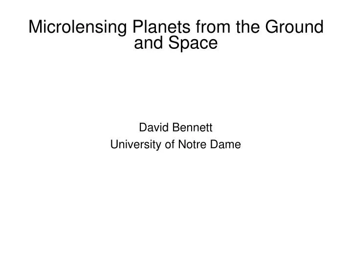 microlensing planets from the ground and space